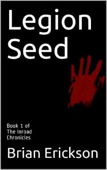 The Inroad Chronicles (Book 1): Legion Seed