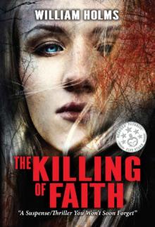 The Killing of Faith:  A Suspense Thriller You Won't Soon Forget.  (The Killing of Faith Series Book 1)