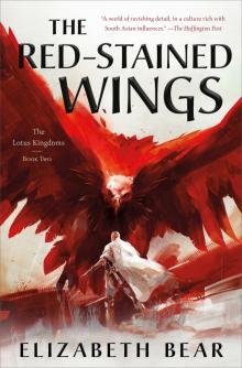 The Red-Stained Wings--The Lotus Kingdoms, Book Two