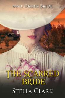 The Scarred Bride (Mail-Order Bride Book 11)