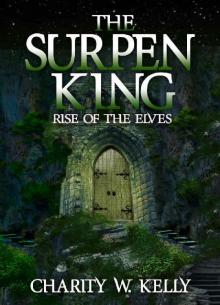 The Surpen King - Part 2 - Rise of the Elves