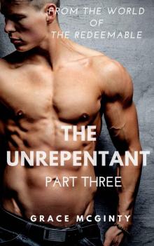 The Unrepentant- Part Three