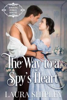 The Way to a Spy’s Heart: A Steamy Victorian Historical Spy Series (Romancing Intrigue Book 1)