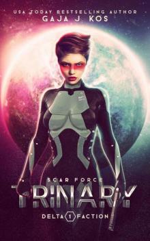 Trinary (SCAR Force: Delta Faction Book 1)