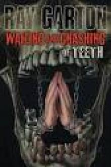 Wailing and Gnashing of Teeth