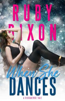 When She Dances: A SciFi Alien Romance (A Risdaverse Tale)