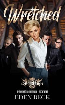 Wretched: A Reverse Harem Bully Romance (Wicked Brotherhood Book 3)