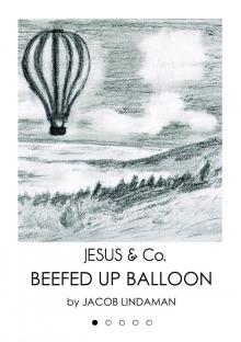Jesus &amp; Co. (#1): Beefed Up Balloon