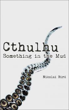 Cthulhu - Something in the Mud (short story)