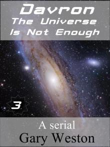 Davron The Universe Is Not Enough Part 3