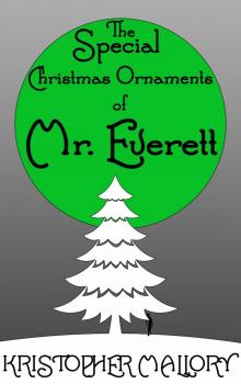 The Special Christmas Ornaments of Mr. Everett