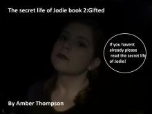 The secret life of Jodie book 2: Gifted