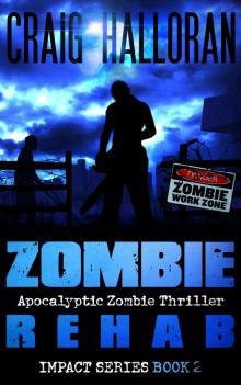 Zombie Rehab:  Impact Series  - Book 2