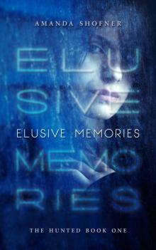 Elusive Memories (The Hunted #1)