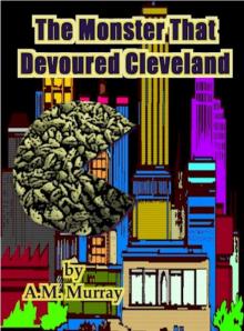 The Monster That Devoured Cleveland