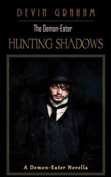 The Demon-Eater: Hunting Shadows (A Sample: Part 1 of The Demon-Eater)