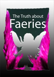 The Truth about Faeries