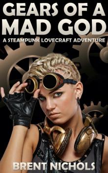 Gears of a Mad God: A Steampunk Lovecraft Adventure