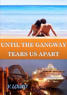 Until the Gangaway Tears Us Apart