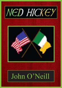 Ned Hickey - A Hero of Two Revolutions