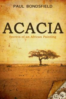 Acacia - Secrets of an African Painting