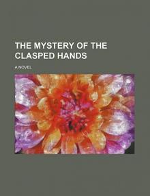 The Mystery of the Clasped Hands: A Novel