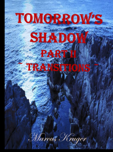 Tomorrow's Shadow - Part II - Transitions