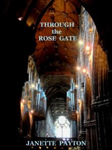 Through the Rose Gate...Chapters One and Two
