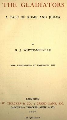 The Gladiators. A Tale of Rome and Judæa