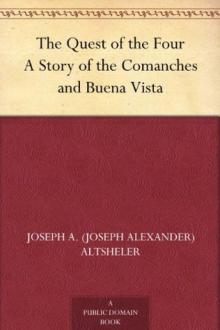 The Quest of the Four: A Story of the Comanches and Buena Vista