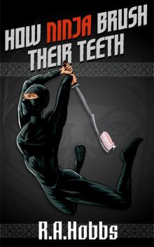 How Ninja Brush Their Teeth