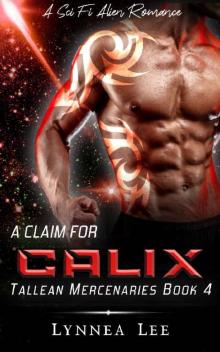 A Claim for Calix: A Sci Fi Alien Romance (Tallean Mercenaries Book 4)