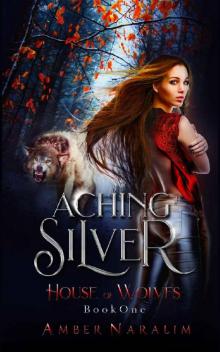 Aching Silver (House of Wolves Book 1)