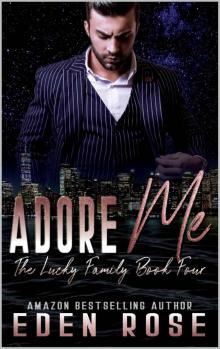 Adore Me: Mafia Romance (The Lucky Family Book 4)