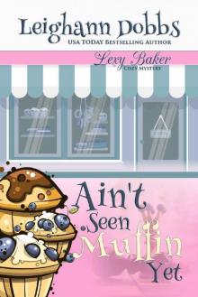 Ain't Seen Muffin Yet (Lexy Baker Cozy Mystery Series Book 15)