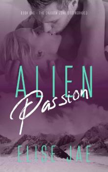 Alien Passion (The Shadow Zone Brotherhood Book 1)