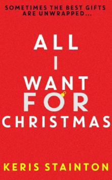 All I Want for Christmas: a funny and sexy festive novella