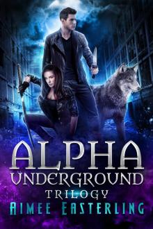 Alpha Underground Trilogy