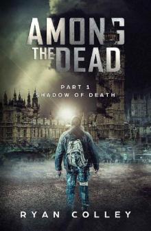 Among The Dead (Book 1): Shadow of Death