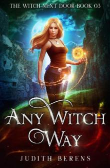 Any Witch Way (The Witch Next Door Book 3)