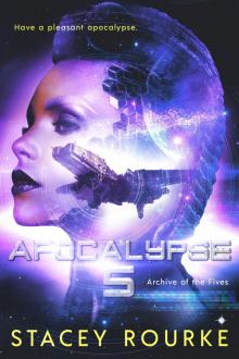 Apocalypse Five: Archive of the Fives Book One