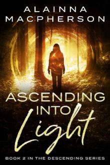 Ascending Into Light (Descending Series Book 2)