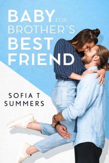 Baby for Brother’s Best Friend: Brother’s Best Friend Book 1