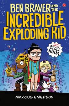 Ben Braver and the Incredible Exploding Kid