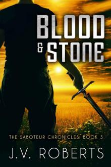 Blood & Stone: The Saboteur Chronicles Book 3