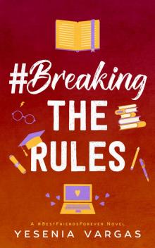 #BreakingTheRules: Book 5 of the #BestFriendsForever Series