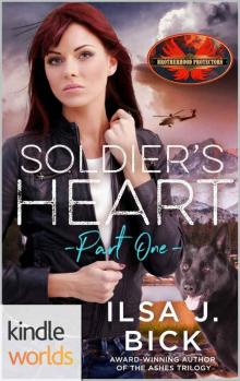 Brotherhood Protectors: Soldier's Heart Part One (Kindle Worlds Novella)