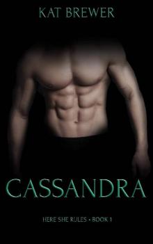 Cassandra: Here She Rules: Book One