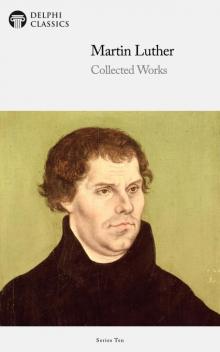 Collected Works of Martin Luther