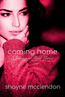 Coming Home: The Damaged Series - Book Three